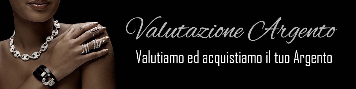 Valutazione Argento, acquistiamo il tuo argento, vendere il proprio argento. Cittaoro Pompei Campania Napoli